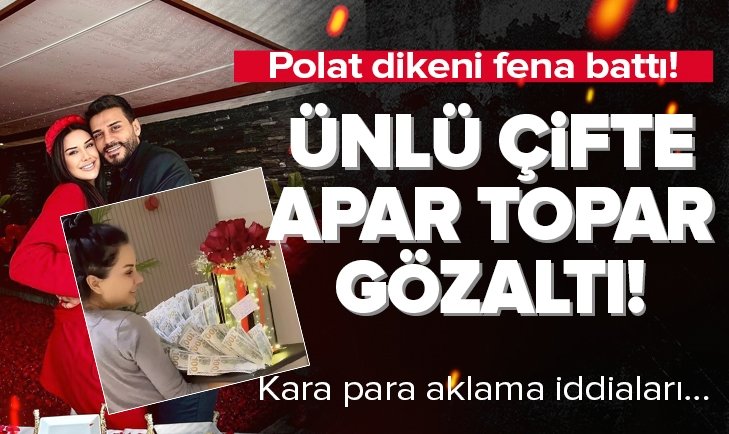 Dilan Polat ve eşi Engin Polat gözaltına alındı