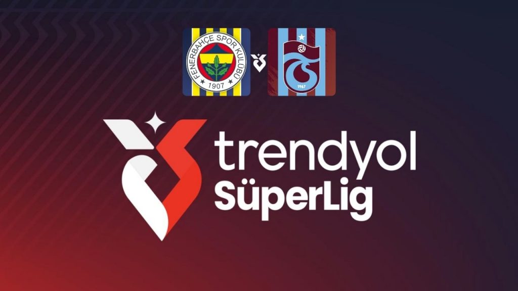 Fenerbahçe-Trabzonspor maçının başlama saati değiştirildi
